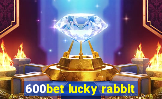 600bet lucky rabbit